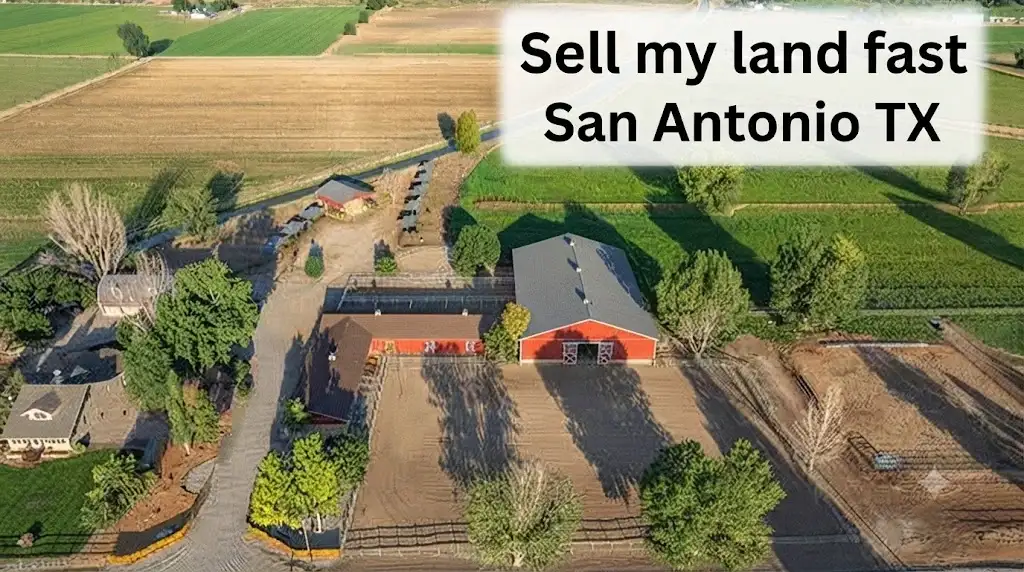 Sell my land fast San Antonio TX