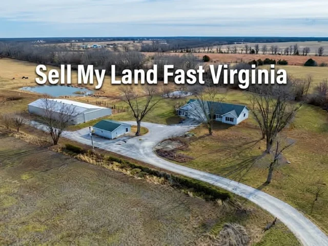 Sell My Land Fast Virginia: 5 Smart Ways